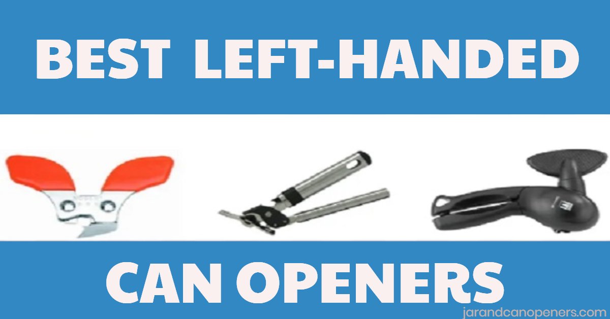 Ever wonder if are there any true left-handed manual can openers on the market? Click through to find out! #lefthanded #canopener #canopenerforlefties #kitchengadgets #kitchentools Best can openers for lefties